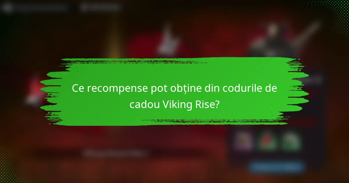 Ce recompense pot obține din codurile de cadou Viking Rise?