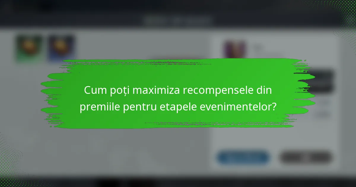 Cum poți maximiza recompensele din premiile pentru etapele evenimentelor?